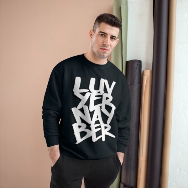 LuvYerNayBer OG Champion Sweatshirt by Aaron Darling - Image 19