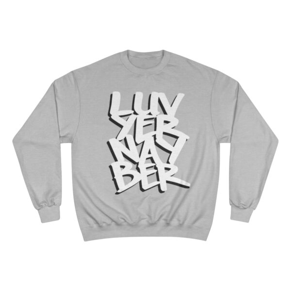 LuvYerNayBer OG Champion Sweatshirt by Aaron Darling