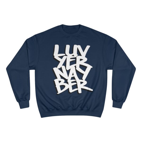 LuvYerNayBer OG Champion Sweatshirt by Aaron Darling - Image 13